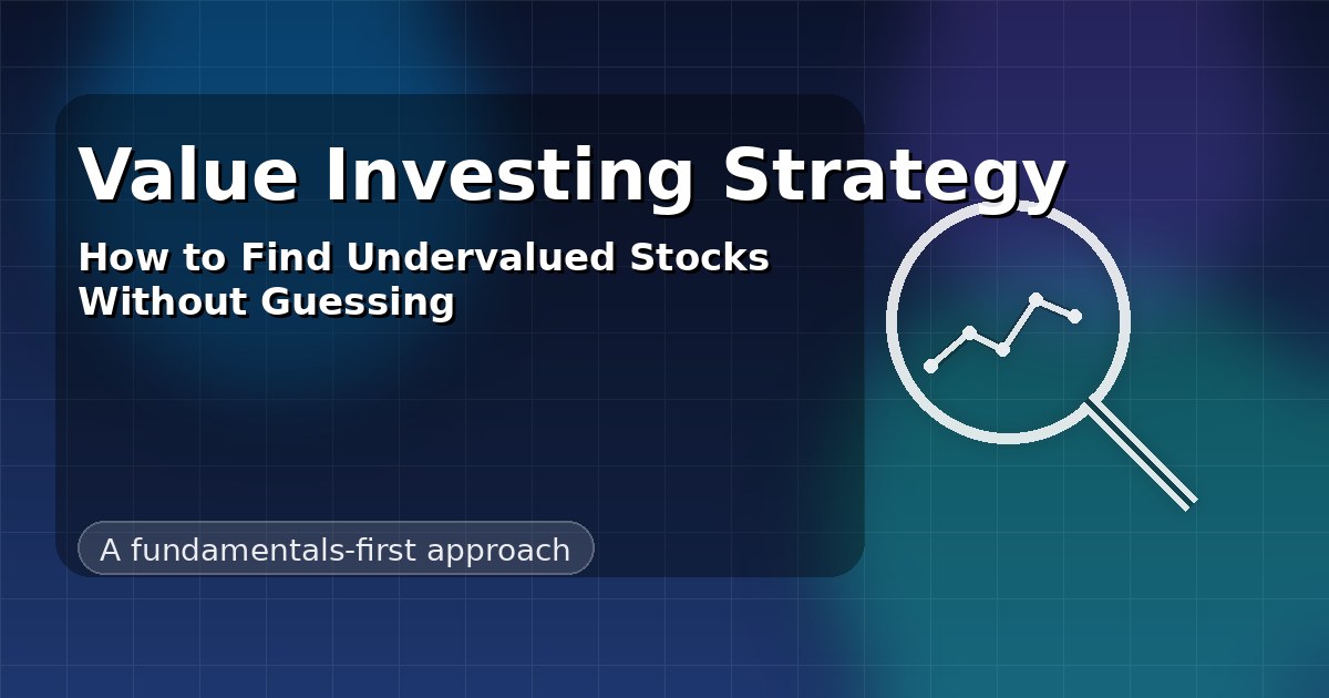 Value Investing Strategy: How to Find Undervalued Stocks Without Guessing