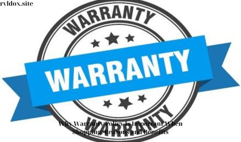 Why Warranty Policy Is Important When Shopping: Reasons and Benefits