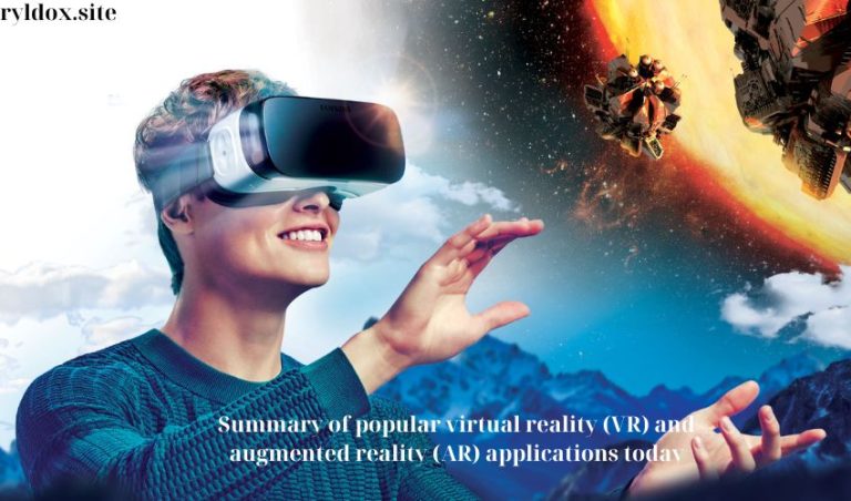 Summary of popular virtual reality (VR) and augmented reality (AR) applications today