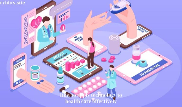 How to apply technology to health care effectively