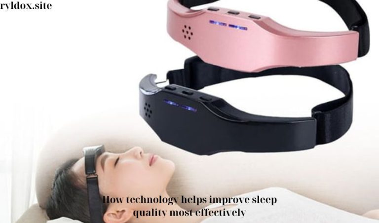 How technology helps improve sleep quality most effectively