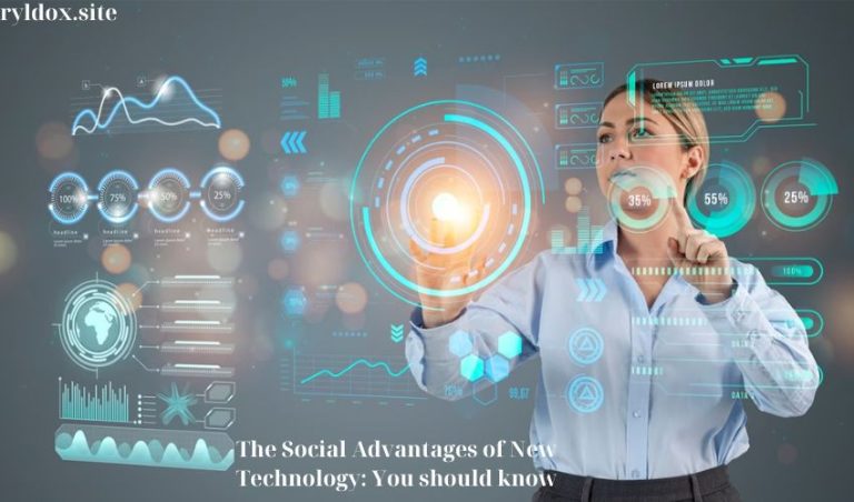 The Social Advantages of New Technology: You should know